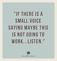 that small voice that made her walk away from the guy to date another ...