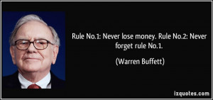 Rule No.1: Never lose money. Rule No.2: Never forget rule No.1 ...