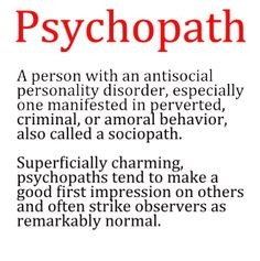Superficially charming, psychopaths tend to make a good 1st impression ...