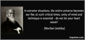 In extreme situations, the entire universe becomes our foe; at such ...