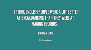 think English people were a lot better at breakdancing than they ...