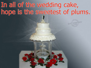 ... Quotes About Love: In All The Wedding Cake Hope The Best For Us