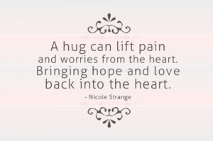 quotes about happiness and pain. A hug can lift pain and