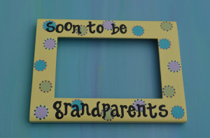 4x6 hand painted Soon to be Grandparents frame to announce a pregnancy ...