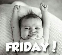 YIPPEE ITS FRIDAY