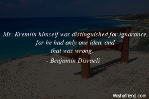 ignorance Mr Kremlin himself was distinguished for ignorance for he