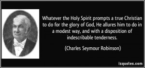 Whatever the Holy Spirit prompts a true Christian to do for the glory ...