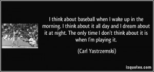 More Carl Yastrzemski Quotes