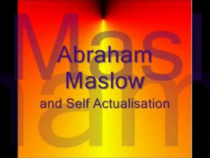 Maslow and Self Actualization