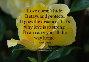 Love doesn’t hide. It stays and protects. It goes the distance, that ...