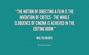 File Name : quote-Walter-Murch-the-notion-of-directing-a-film-is ...