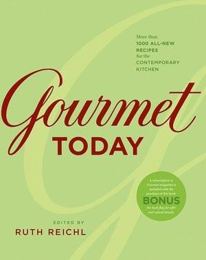 ... ... Gourmet Today by Ruth Reichl This is my cooking Bible, amazing