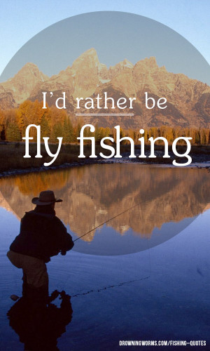 Fly – Fishing Quote