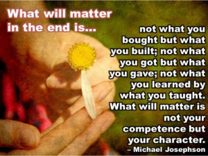 Post image for QUOTE & POSTER: What will matter in the end is not what ...