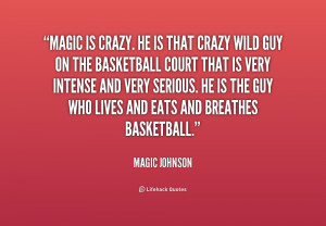 quote-Magic-Johnson-magic-is-crazy-he-is-that-crazy-186637.png