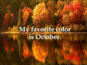 My favorite color is October.