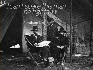 ... spare this man; he fights.” —Abraham Lincoln #quotes #quote