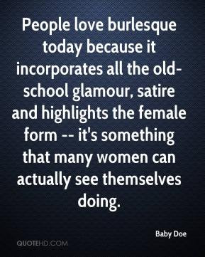 People love burlesque today because it incorporates all the old-school ...