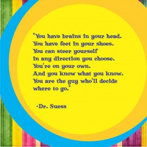 Dr Suess...be a leader not a follower!