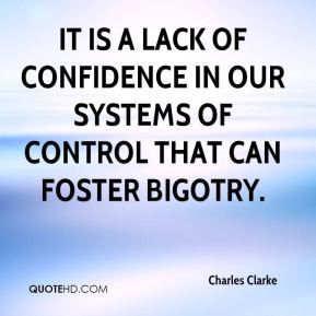 Charles Clarke - It is a lack of confidence in our systems of control ...