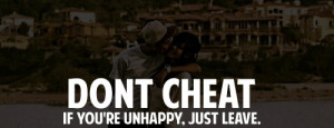 Don't cheat. If you're unhappy, just leave #PictureQuotes, #Love, # ...