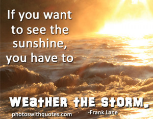 Weather Is Always Beautiful Quote, , Weather the Storm Quotes, Going ...