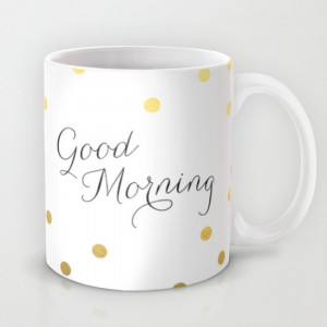 Good Morning Mug Quote Coffee Mug Gold Foil Polkadot Coffee Cup Mom ...