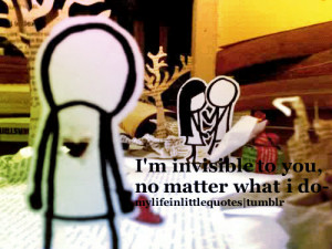 ... forums url http www quotes99 com i m invisible to you no matter what i