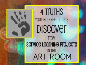 ... Artists Discover From Service Learning Projects in the Art Room