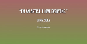 quote-Chris-Zylka-im-an-artist-i-love-everyone-228983.png