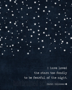 Star Poster - I Have Loved the Stars too Fondly to be Fearful of the ...