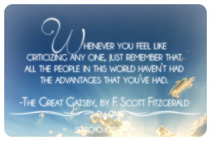 Whenever you feel like criticizing any one, just remember that all the ...