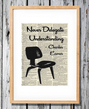 Charles Eames Quote Never delegate understanding by FedoraFinch, $8.99