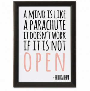 Frank Zappa Framed Quote Art Print (A Mind Is Like A Parachute. It ...