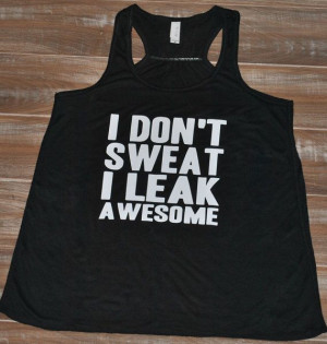 Don't Sweat I Like Awesome Tank Top - Crossfit Shirt - Workout Tank ...