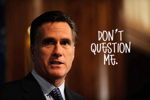 image of Mitt Romney looking mean to which I have added text reading ...