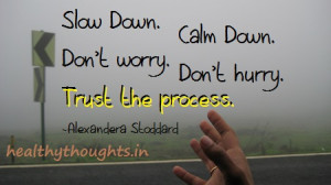 Slow Down…Calm Down…