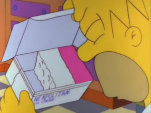 ... all out of vanilla, strawberry, and chocolate ice cream!” – Homer