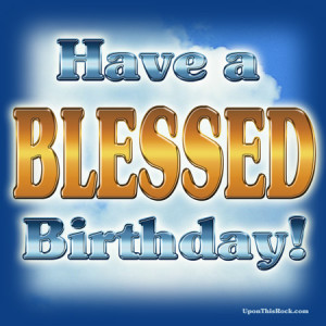 Have a Blessed Birthday! Send this birthday blessing to your friends.