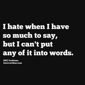 This happens to me a lot, and I'm actually fairly adept with words ...