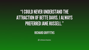 ... Davis. I always preferred Ja... - Richard Griffiths at Lifehack Quotes