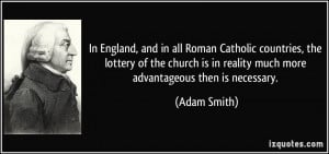 In England, and in all Roman Catholic countries, the lottery of the ...