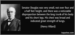 Senator Douglas Was Very Small Not Over Four And A Half Feet Height