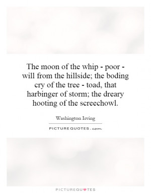 ... harbinger of storm; the dreary hooting of the screechowl. Picture