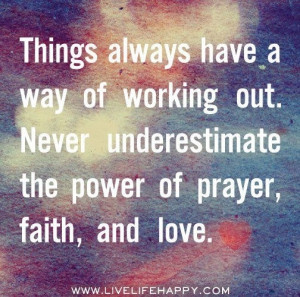 The power of prayer, faith, and love.