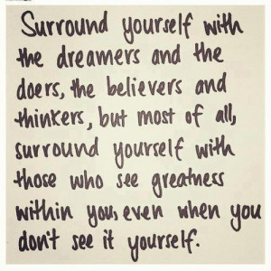 Surround yourself...