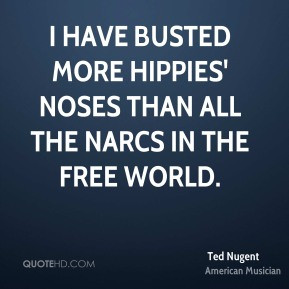 More Ted Nugent Quotes