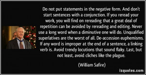 ... Last, but not least, avoid cliches like the plague. - William Safire