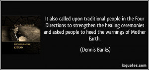 More Dennis Banks Quotes
