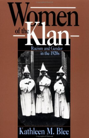 ... Women of the Klan: Racism and Gender in the 1920s” as Want to Read